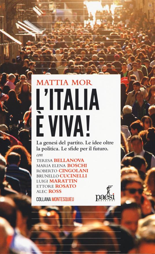 L' Italia è viva! La genesi del partito. Le idee oltre la politica. Le sfide per il futuro - Mattia Mor - copertina