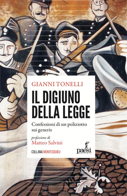 Il digiuno della legge. Confessioni di un poliziotto sui generis - Gianni Tonelli - ebook