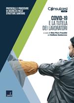 Covid-19 e la tutela dei lavoratori. Protocolli e procedure di sicurezza nelle strutture sanitarie