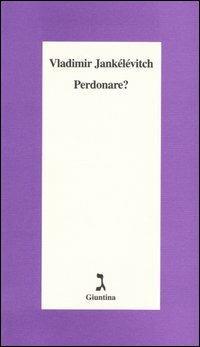Perdonare? - Vladimir Jankélévitch - copertina