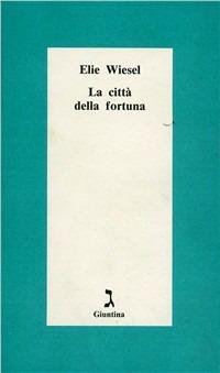 La città della fortuna - Elie Wiesel - copertina