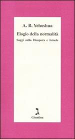 Elogio della normalità. Saggi sulla diaspora e Israele