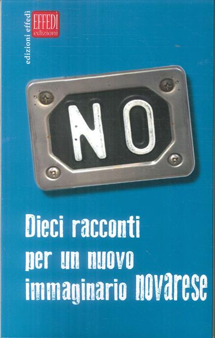No. Dieci racconti per un nuovo immaginario novarese - copertina