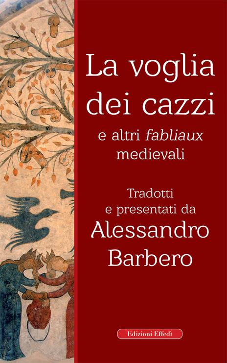 La voglia dei cazzi e altri fabliaux medievali - copertina