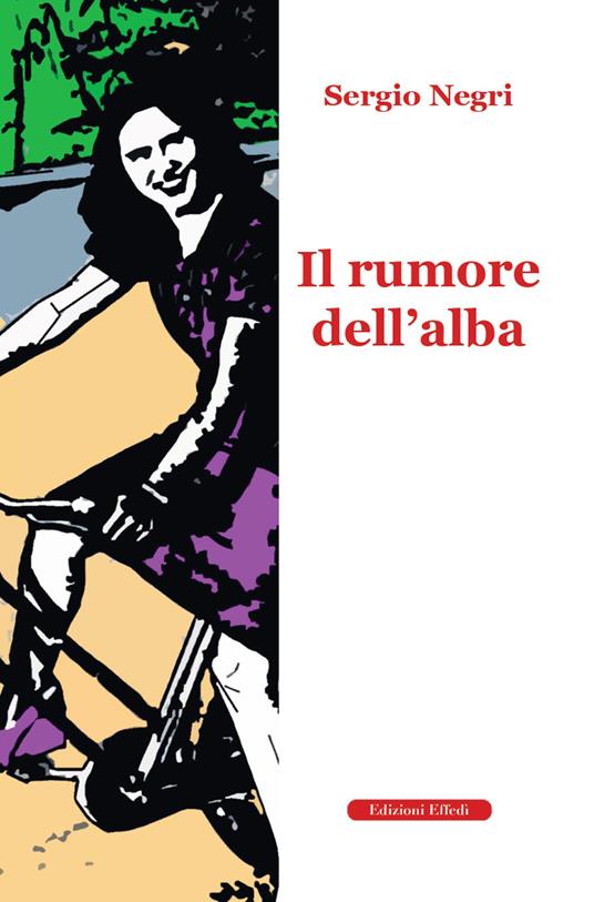 Il rumore dell'alba - Sergio Negri - copertina