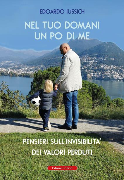 Nel tuo domani un po' di me. Pensieri sull'invisibilità dei valori perduti - Edoardo Iussich - copertina