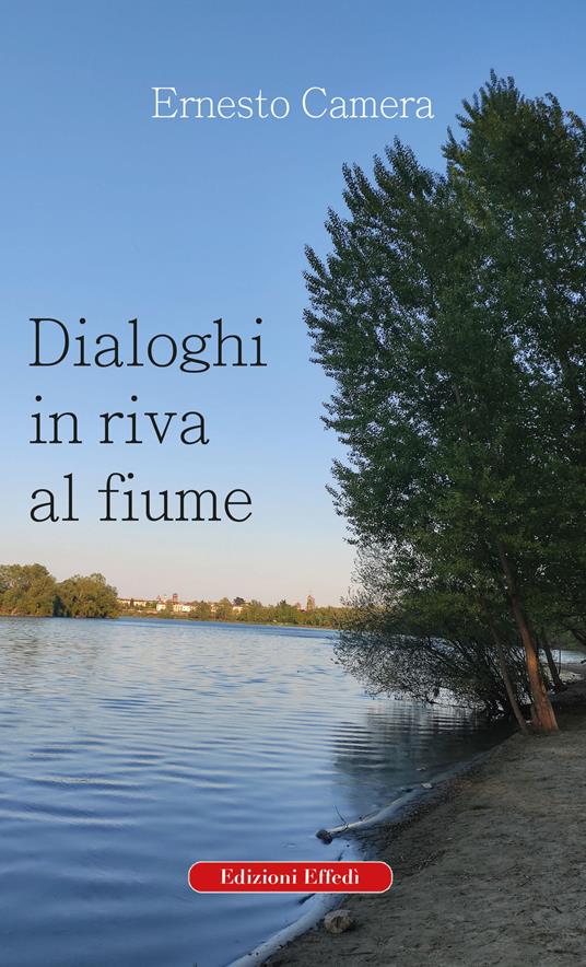 Dialoghi in riva al fiume - Ernesto Camera - copertina