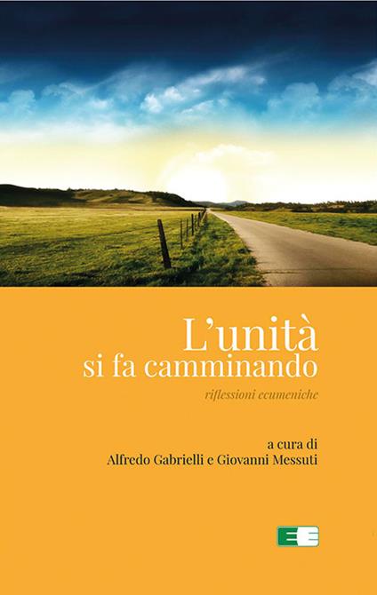 L'unità si fa camminando. Riflessioni ecumeniche - copertina