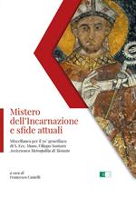 Mistero dell’Incarnazione e sfide attuali. Miscellanea per il 70° genetliaco di S. Ecc. Mons. Filippo Santoro Arcivescovo Metropolita di Taranto