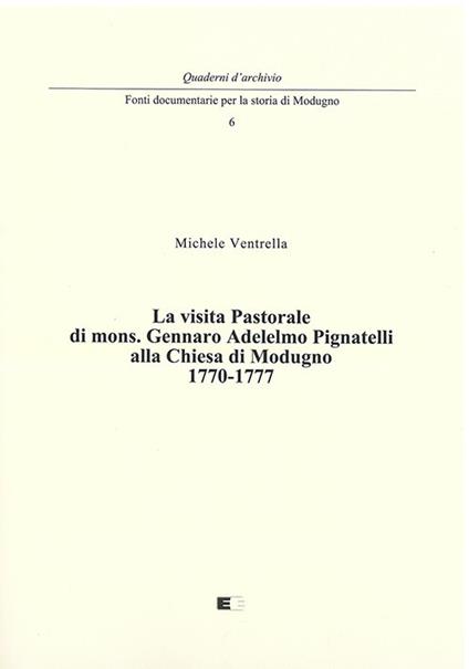 La visita pastorale di mons. Gennaro Adelelmo Pignatelli alla chiesa di Modugno 1770-1777 - Michele Ventrella - copertina