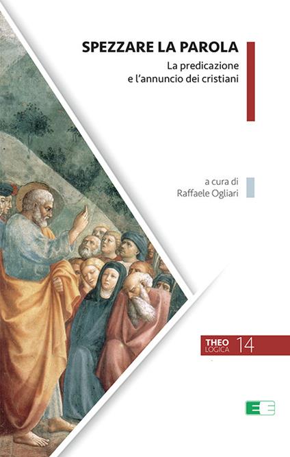 Spezzare la Parola. La predicazione e l’annuncio dei cristiani. Nuova ediz. - copertina