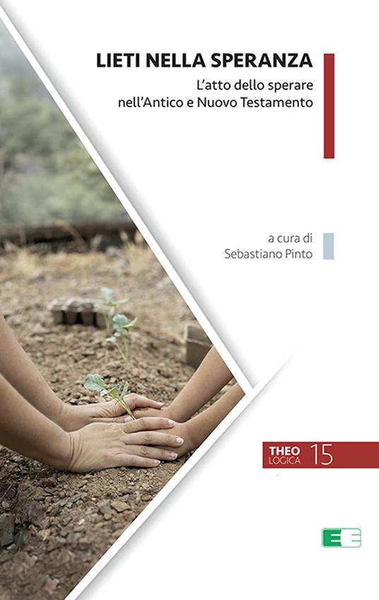 Lieti nella speranza. L’atto dello sperare nell'Antico e Nuovo Testamento - copertina