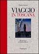 Libro Viaggio in Toscana Andrea Rauch , Charles Spencer