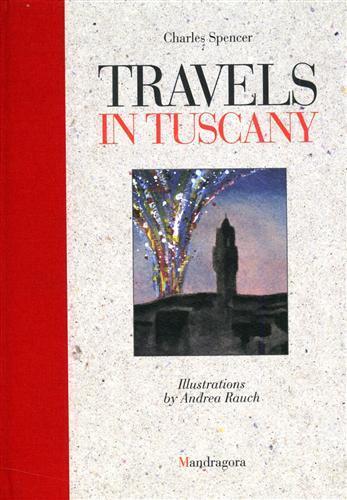Travels in Tuscany - Andrea Rauch,Charles Spencer - 3