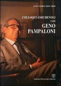 Colloqui amichevoli con Geno Pampaloni - Anna M. Biscardi - copertina
