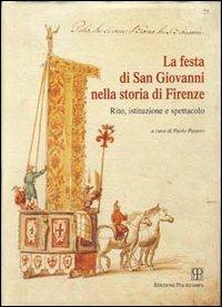 La festa di san Giovanni nella storia di Firenze. Rito, istituzione e spettacolo - copertina