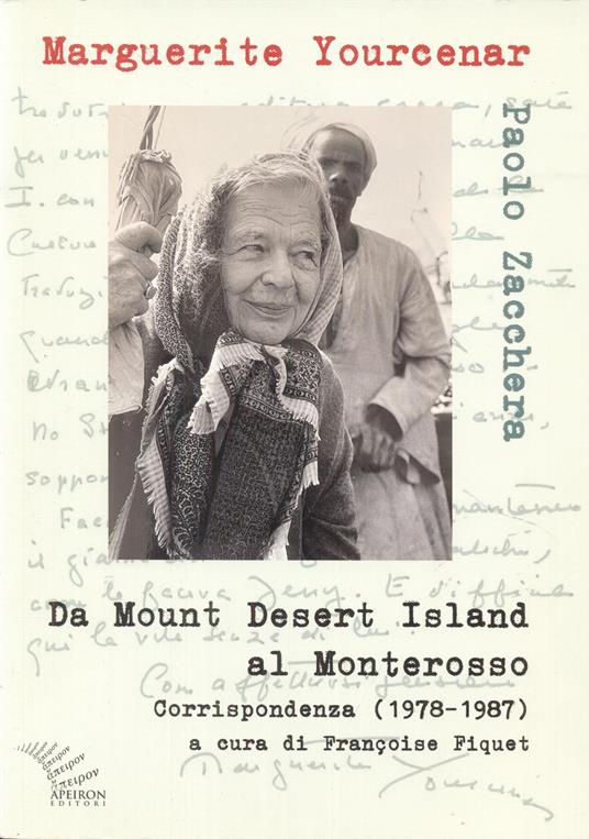 Da Mount Desert Island al Monterosso. Corrispondenza (1978-1987) - Marguerite Yourcenar,Paolo Zacchera - copertina