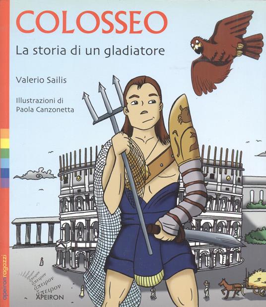 Colosseo. La storia di un gladiatore - Valerio Sailis - copertina