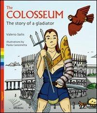 The Colosseum. The story of a gladiator - Valerio Sailis - copertina