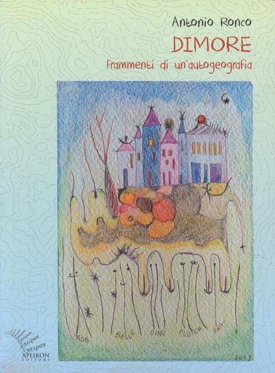 Dimore. Frammenti di un'autogeografia - Antonio Ronco - copertina