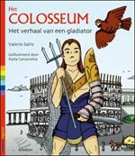 Het Colosseum. Het verhaal van een gladiator