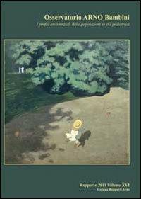 Osservatorio ARNO bambini. I profili assistenziali delle popolazioni in età pediatrica - copertina