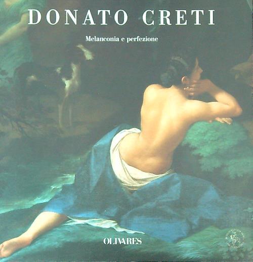 Donato Creti. Melanconia e perfezione