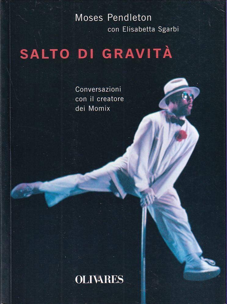 Salto di gravità. Conversazioni con il creatore dei Momix