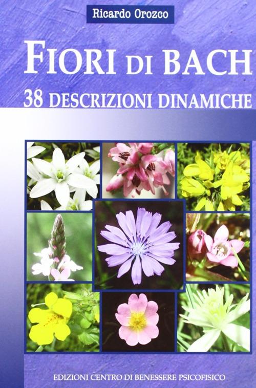 Fiori di Bach. 38 descrizioni dinamiche - Ricardo Orozco - copertina