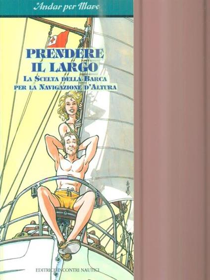 Prendere il largo. La scelta della barca per la navigazione d'altura - copertina