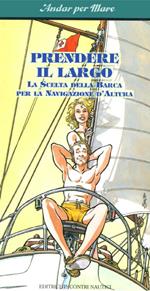 Prendere il largo. La scelta della barca per la navigazione d'altura