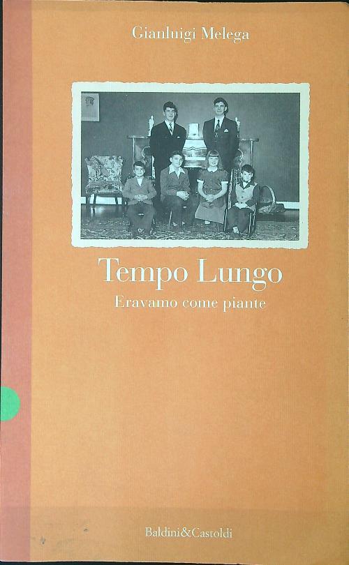 Tempo lungo. Eravamo come piante