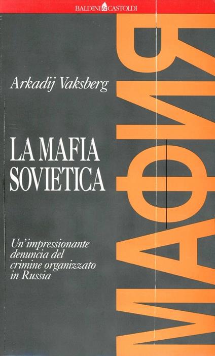 La mafia sovietica - Arkadi Vaksberg - copertina
