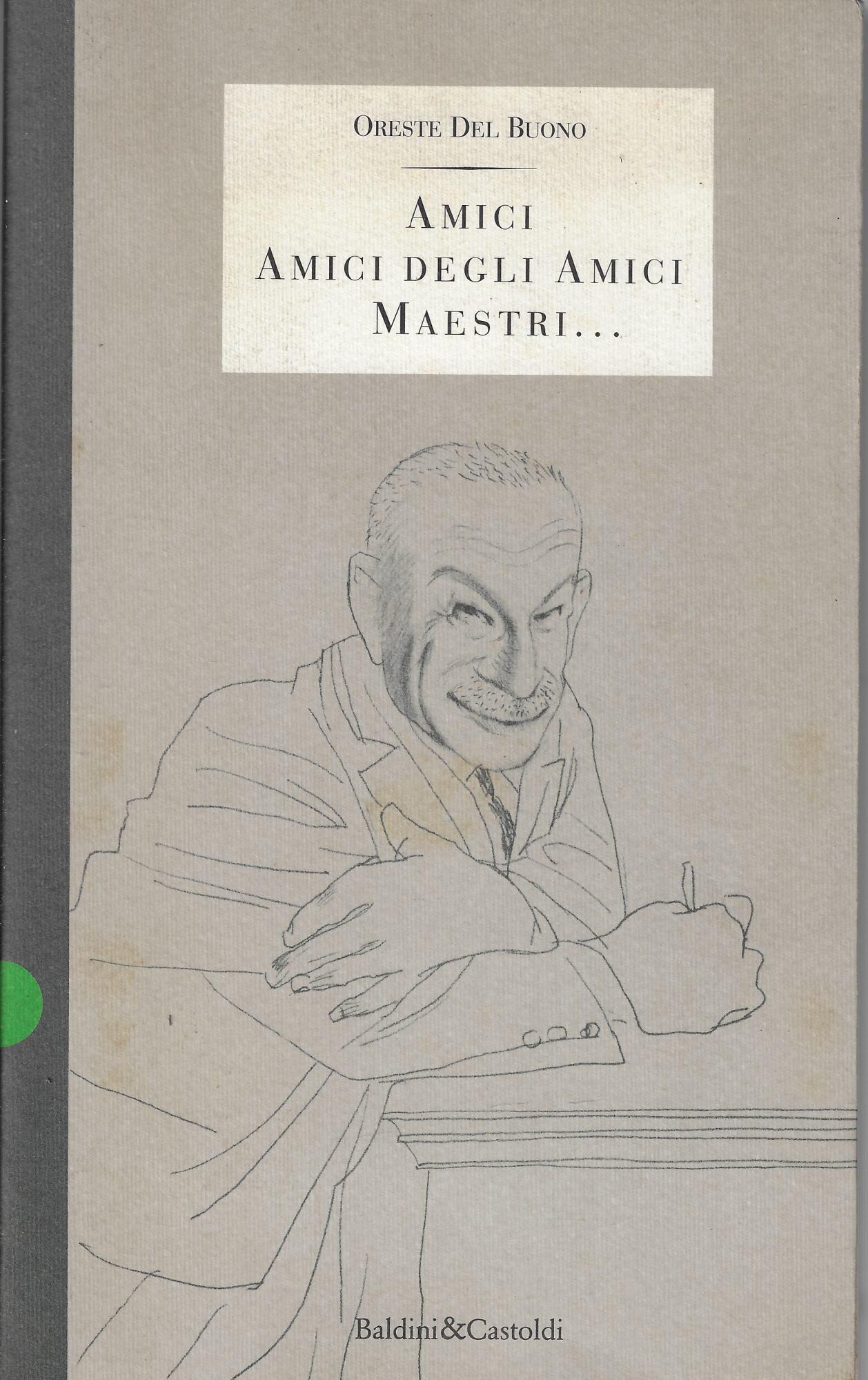Amici, amici degli amici, maestri..