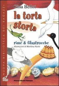 La torta storta. Rime & filastrocche - Gina Bellot - copertina