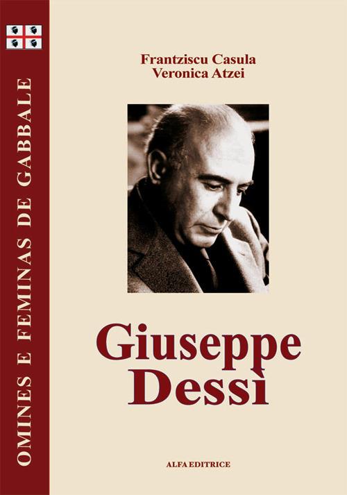 Giuseppe Dessì. Testo sardo - Francesco Casula,Veronica Atzei - copertina