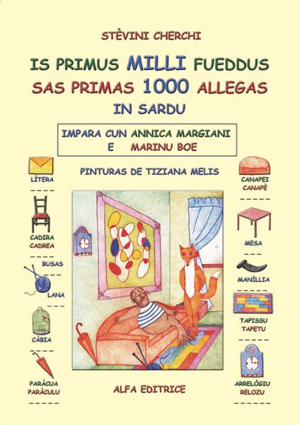 Is primus milli fueddus. Sas primas 1000 allegas. In sardu. Impara con Annica Margiani e Marinu Boe. Ediz. per la scuola - Stevini Cherchi - copertina