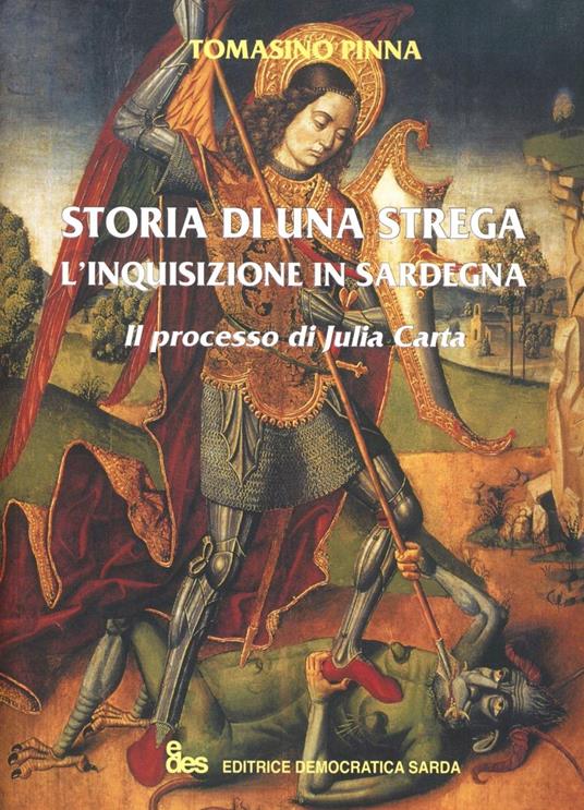 Storia di una strega. L'Inquisizione in Sardegna. Il processo di Julia Carta - Tomasino Pinna - copertina