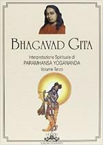 Bhagavad Gita. Interpretazione spirituale. Vol. 3