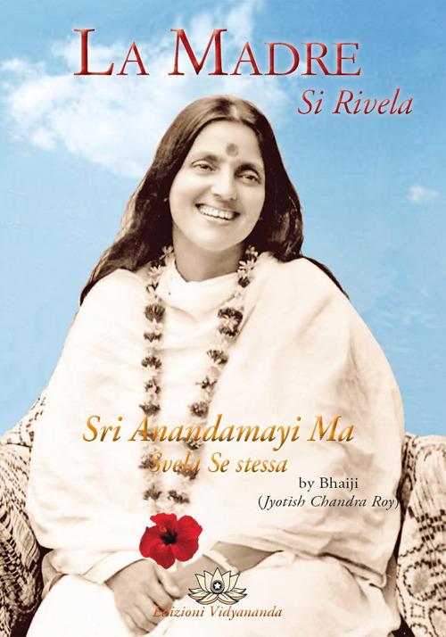 La madre si rivela. Anandamayi Ma svela se stessa - Bhaiji - copertina