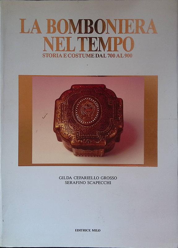 La bomboniera nel tempo. Storia e costume dal 700 al 900