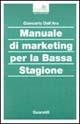 Libro Manuale di marketing per la bassa stagione Giancarlo Dall'Ara