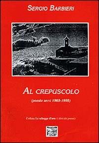 Al crepuscolo - Sergio Barbieri - copertina