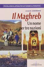 Il Maghreb. Un nome per tre nazioni