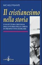 Il cristianesimo nella storia. Una lettura cristiana della storia della Chiesa in prospettiva giubilare