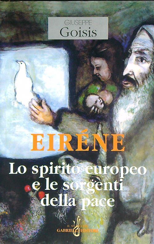 Eiréne. Lo spirito europeo e le sorgenti della pace