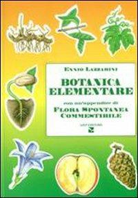 Botanica elementare. Con un'appendice di flora spontanea commestibile - Ennio Lazzarini - copertina