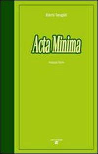 Acta minima. Teatro e racconti - Roberto Tamagnini - copertina