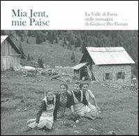Mai jent, me paìsc. La Valle di Fassa nelle immagini di Giulio e Pio Florian - copertina