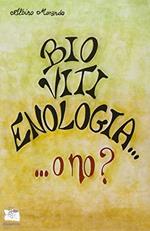 Biovitienologia... o no?